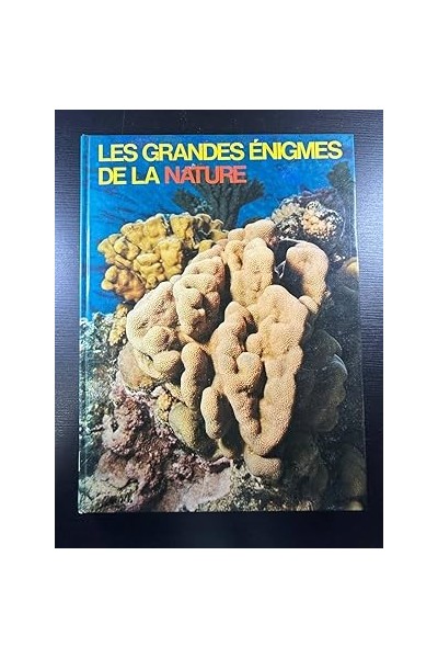 LES GRANDES ÉNIGMES DE LA NATURE (2)